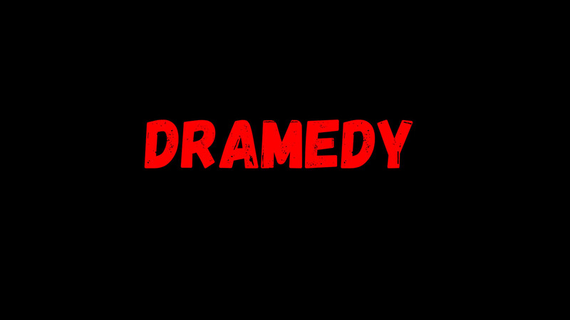 Dramedy.JPG
